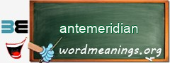 WordMeaning blackboard for antemeridian